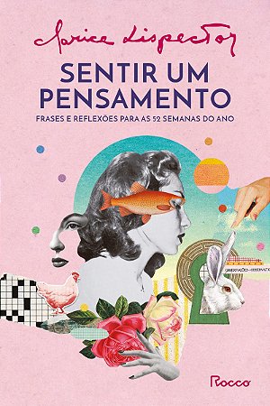 Sentir um pensamento: Frases e reflexões para as 52 semanas do ano