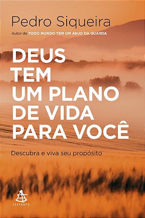Deus tem um plano de vida para você: Descubra e viva seu propósito