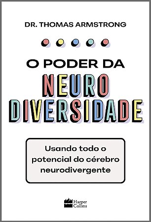 O poder da neurodiversidade: Usando todo o potencial do cérebro neurodivergente
