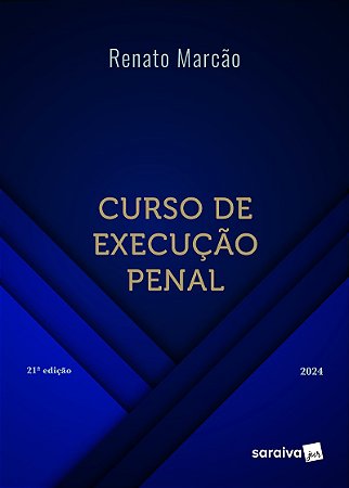 Curso de Execução Penal - 21ª Edição 2024