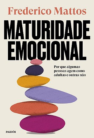 Maturidade emocional: Por que algumas pessoas agem como adultas e outras não