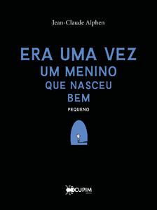 Era uma vez um menino que nasceu bem pequeno