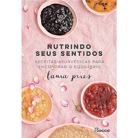 Nutrindo seus sentidos: Receitas Ayurvédicas para encontrar o equilíbrio