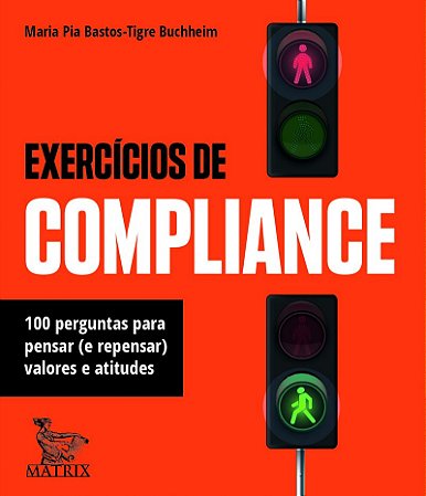 Exercícios de compliance: 100 perguntas para pensar (e repensar) valores e atitudes