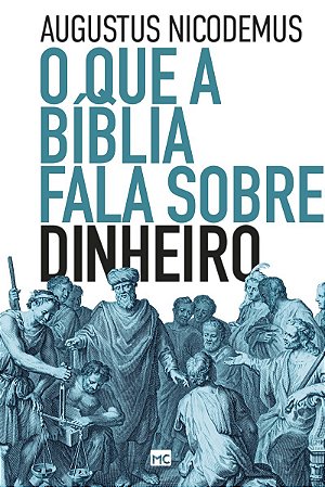 O que a Bíblia fala sobre dinheiro