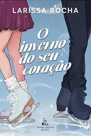 O inverno do seu coração – Um romance de patinação no gelo para fãs de “Patinando no amor”
