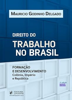 Direito do Trabalho no Brasil - 3ª Edição (2026)