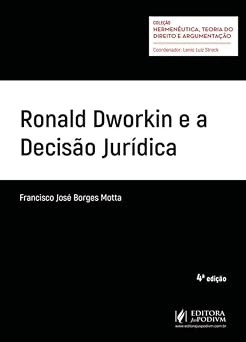 Ronald Dworkin e a Decisão Jurídica - 4ª Edição (2026)
