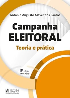Campanha Eleitoral - Teoria e Prática - 5ª Edição (2026)