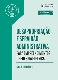 Desapropriação e Servidão Administrativa para Empreendimentos de Energia Elétrica (2026)