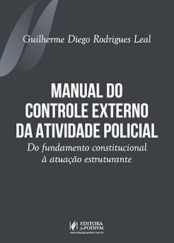 Manual do Controle Externo da Atividade Policial - Do Fundamento Constitucional à Atuação Estruturante (2026)