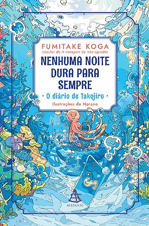 Nenhuma noite dura para sempre – O diário de Takojiro