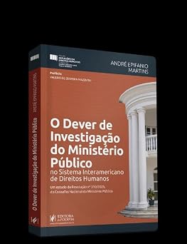 O DEVER DE INVESTIGACAO DO MINISTERIO PUBLICO NO SISTEMA INTERAMERICANO DE DIREITOS HUMANOS 2026