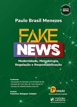 Fake News - Modernidade, Metodologia, Regulação e Responsabilização (2026)