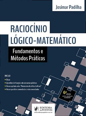 Raciocínio Lógico-Matemático: Fundamentos e Métodos Práticos - 6ª Edição (2025)