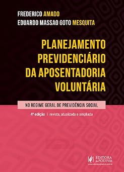 Planejamento Previdenciário da Aposentadoria Voluntária no Regime Geral de Previdência Social (2026) Juspodivm