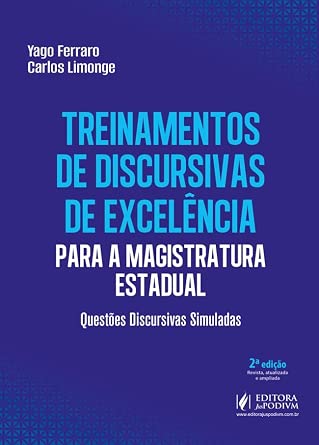 Treinamentos de Discursivas de Excelência para a Magistratura Estadual Questões Discursivas Simuladas (2026) Juspodivm