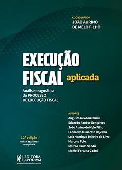 Execução Fiscal Aplicada - Análise Pragmática do Processo de Execução Fiscal (2026) Juspodivm