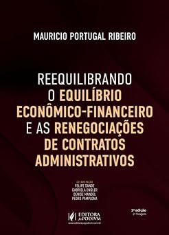 Reequilibrando o Equilíbrio Econômico-Financeiro e as Renegociações de Contratos Administrativos (2026)