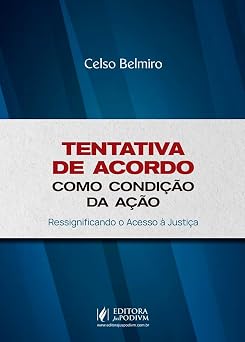 Tentativa de Acordo como Condição da ação Ressignificando o Acesso à Justiça (2026) Juspodivm