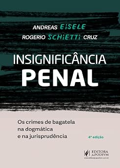 Insignificância Penal: Os Crimes de Bagatela na Dogmática e na Jurisprudência (2026)