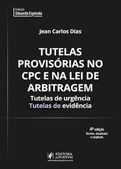 Tutelas Provisórias no CPC e na Lei de Arbitragem - 4ª Edição (2025)