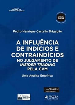 A Influência De Indícios E Contraindícios No Julgamento De Insider Trading Pela Cvm - 2026
