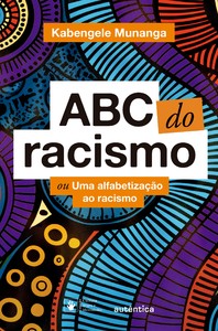 ABC do racismo: ou Uma alfabetização ao racismo