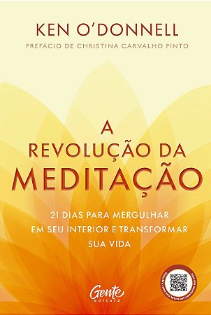 A revolução da meditação: 21 dias para mergulhar em seu interior e transformar sua vida