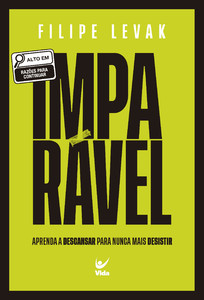 IMPARÁVEL: Aprenda a descansar para nunca mais desistir