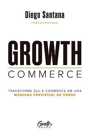 Growth Commerce: Transforme seu e-commerce em uma máquina previsível de venda