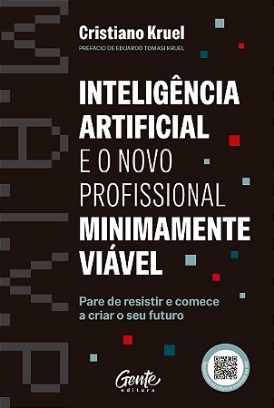?Inteligência Artificial e o Novo Profissional Minimamente Viável: Pare de resistir e comece a criar o seu futuro