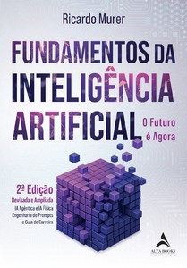 Fundamentos da Inteligência Artificial: O Futuro é Agora