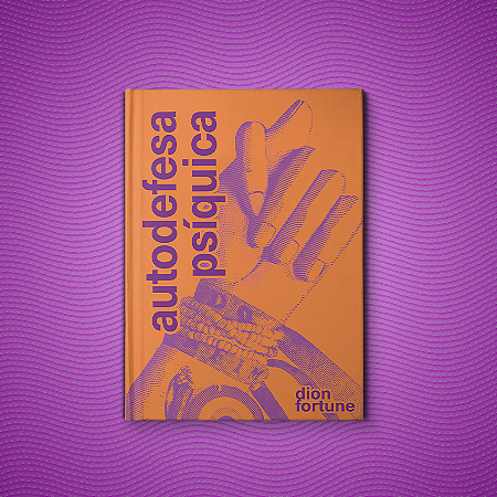 Autodefesa Psíquica - Dion Fortune