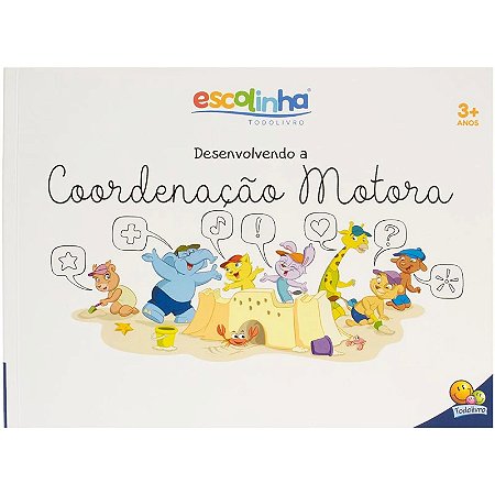 ESCOLINHA ESCREVER BEM:DESENVOLVENDO A COODENAÇAO MOTORA