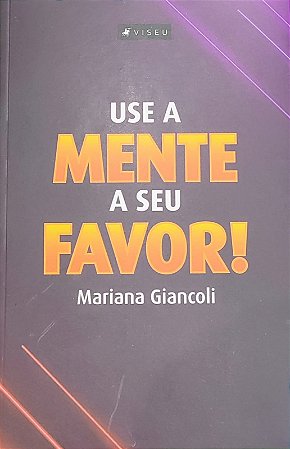 Use a Mente a Seu Favor