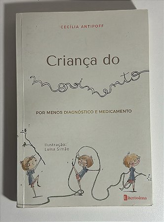Criança do movimento: Por menos diagnosticos e medicamento - Cecilia Antipoff