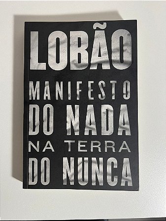 Lobão: manifesto do nada na terra do nunca