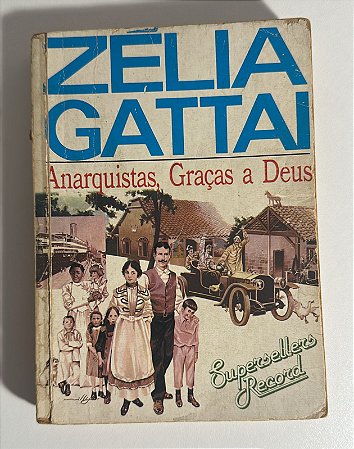 Anarquistas graças a Deus - Zélia Gattai