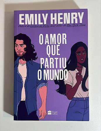 O amor que partiu o mundo - Emily Henry