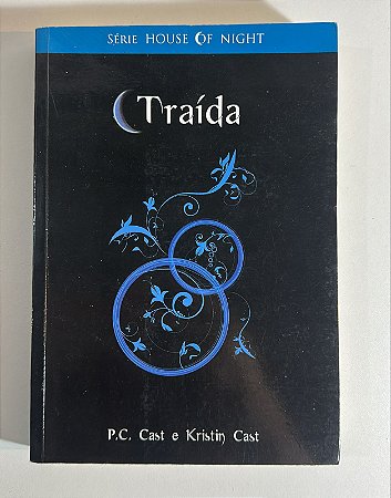 Traída - P.C. Cast e Kristin Cast