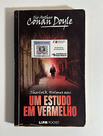 Sherlock Holmes em: Um estudo em vermelho - Sir Arthur Conan Doyle