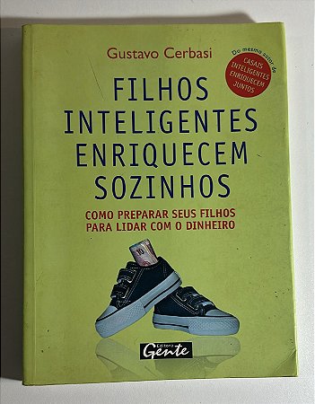 Filhos inteligentes enriquecem sozinhos - Gustavo Cerbasi