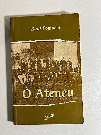 O Ateneu - Raul Pompéia