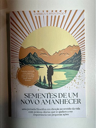 Sementes de um novo amanhecer - Gabriela S. Innocêncio