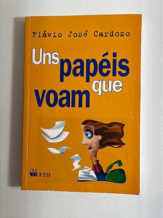 Uns papéis que voam - Flávio José cardozo