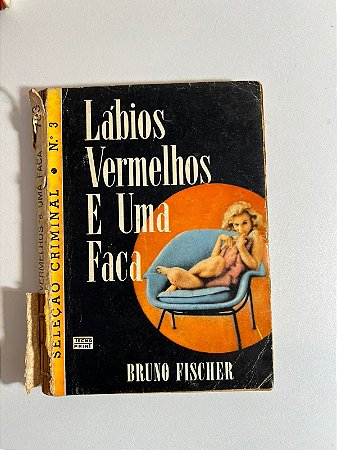 Lábios vermelhos e uma faca - Bruno Fischer