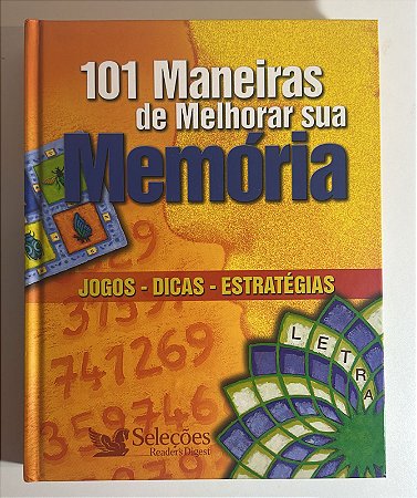 101 maneiras de melhorar sua memória: jogos, dicas, estratégias - Seleções Reader's Digest