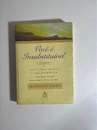Você é insubstituível - Augusto Cury