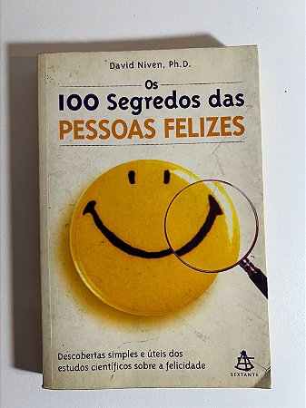 100 segredos das pessoas felizes - David Nivem